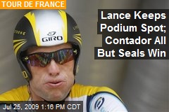 Lance Keeps Podium Spot; Contador All But Seals Win