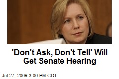 'Don't Ask, Don't Tell' Will Get Senate Hearing