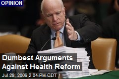 Dumbest Arguments Against Health Reform