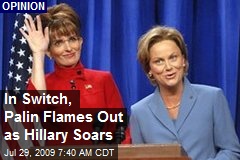 In Switch, Palin Flames Out as Hillary Soars