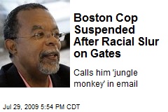 Boston Cop Suspended After Racial Slur on Gates