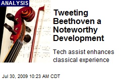 Tweeting Beethoven a Noteworthy Development