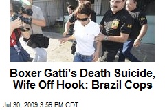 Boxer Gatti's Death Suicide, Wife Off Hook: Brazil Cops