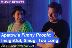 Apatow's Funny People : Insightful, Smug, Too Long