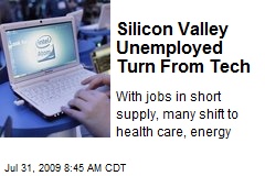 Silicon Valley Unemployed Turn From Tech