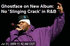 Ghostface on New Album: No 'Slinging Crack' in R&amp;B