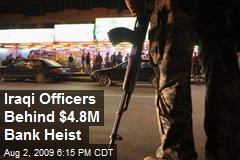 Iraqi Officers Behind $4.8M Bank Heist