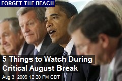5 Things to Watch During Critical August Break