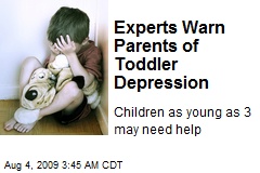 Experts Warn Parents of Toddler Depression
