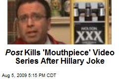 Post Kills 'Mouthpiece' Video Series After Hillary Joke