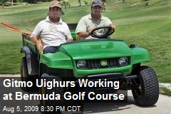 Gitmo Uighurs Working at Bermuda Golf Course