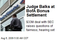 Judge Balks at BofA Bonus Settlement
