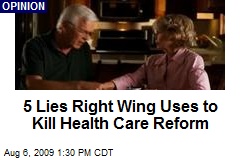 5 Lies Right Wing Uses to Kill Health Care Reform