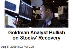 Goldman Analyst Bullish on Stocks' Recovery