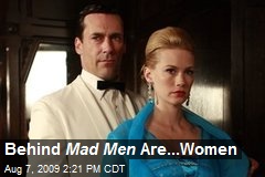 Behind Mad Men Are...Women