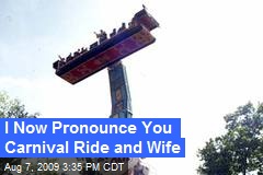 I Now Pronounce You Carnival Ride and Wife