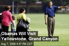 Obamas Will Visit Yellowstone, Grand Canyon