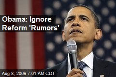 Obama: Ignore Reform 'Rumors'