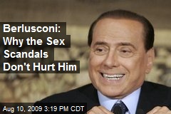 Berlusconi: Why the Sex Scandals Don't Hurt Him