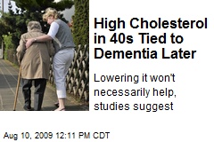 High Cholesterol in 40s Tied to Dementia Later