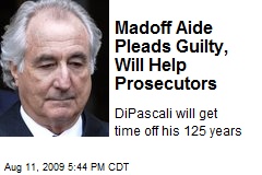 Madoff Aide Pleads Guilty, Will Help Prosecutors