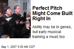Perfect Pitch Might Come Built Right In