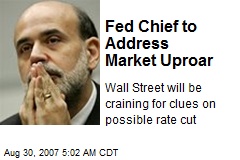 Fed Chief to Address Market Uproar