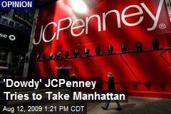 'Dowdy' JCPenney Tries to Take Manhattan