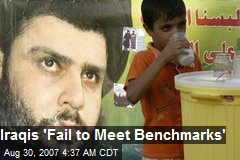 Iraqis 'Fail to Meet Benchmarks'