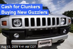 Cash for Clunkers Buying New Guzzlers