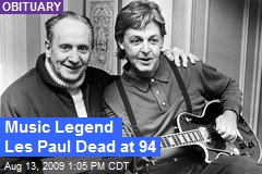 Music Legend Les Paul Dead at 94