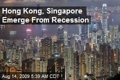 Hong Kong, Singapore Emerge From Recession
