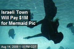 Israeli Town Will Pay $1M for Mermaid Pic