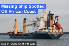 Missing Ship Spotted Off African Coast