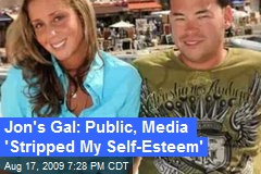 Jon's Gal: Public, Media 'Stripped My Self-Esteem'