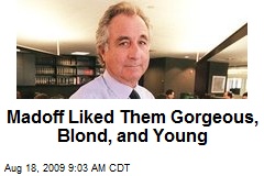 Madoff Liked Them Gorgeous, Blond, and Young