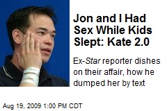 Jon and I Had Sex While Kids Slept: Kate 2.0