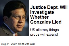 Justice Dept. Will Investigate Whether Gonzales Lied