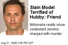 Slain Model Terrified of Hubby: Friend