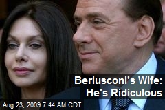 Berlusconi's Wife: He's Ridiculous