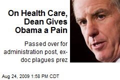 On Health Care, Dean Gives Obama a Pain