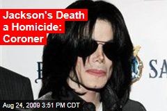 Jackson's Death a Homicide: Coroner