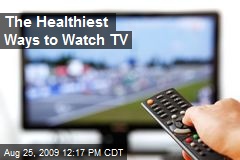 The Healthiest Ways to Watch TV