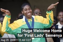 Huge Welcome Home for 'First Lady' Semenya