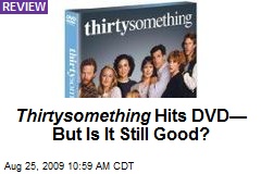 Thirtysomething Hits DVD&mdash; But Is It Still Good?