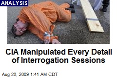 CIA Manipulated Every Detail of Interrogation Sessions