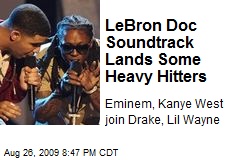 LeBron Doc Soundtrack Lands Some Heavy Hitters