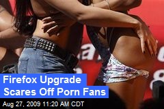 Firefox Upgrade Scares Off Porn Fans