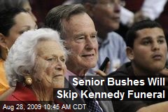 Senior Bushes Will Skip Kennedy Funeral
