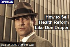 How to Sell Health Reform Like Don Draper
